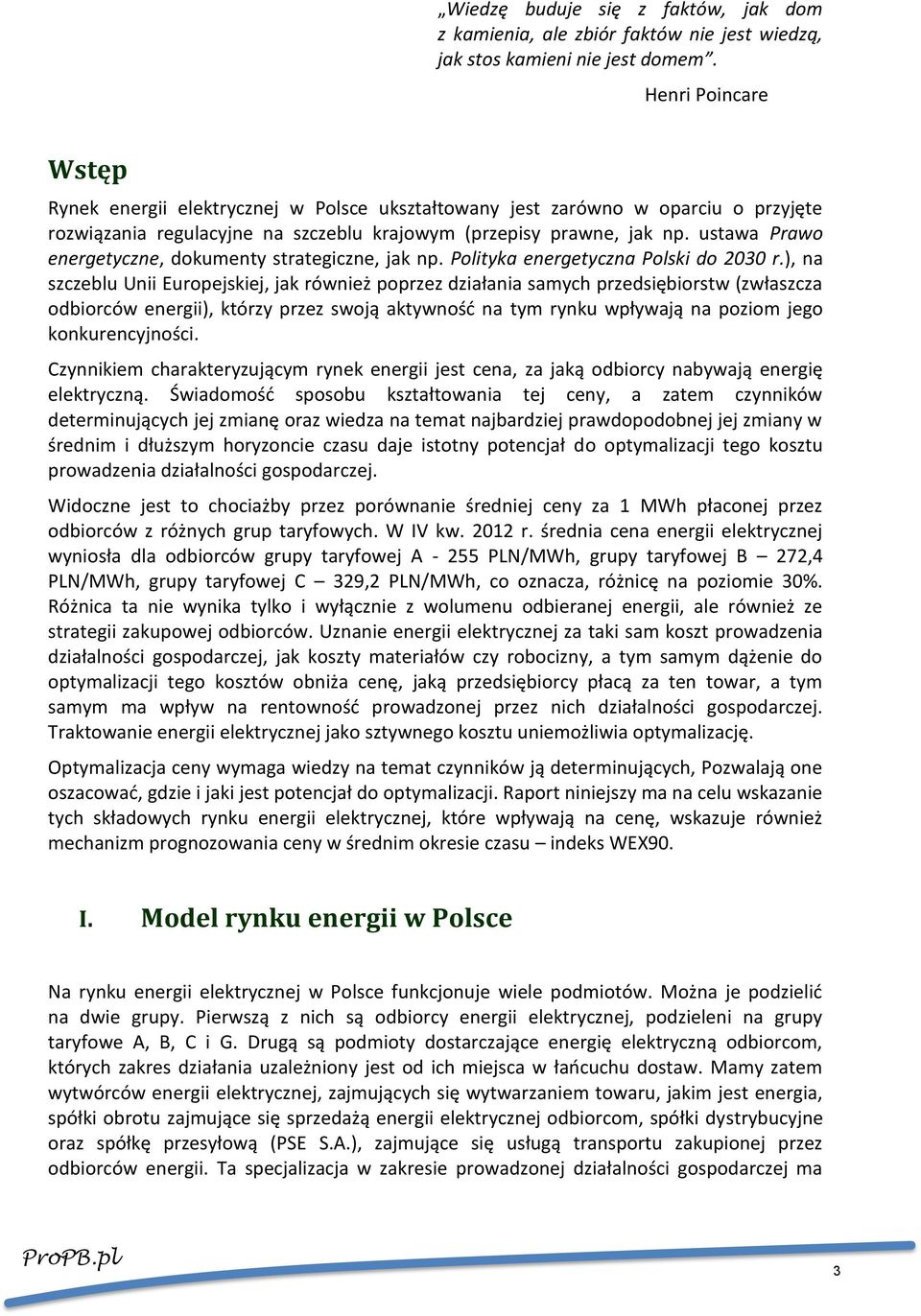 ustawa Prawo energetyczne, dokumenty strategiczne, jak np. Polityka energetyczna Polski do 2030 r.