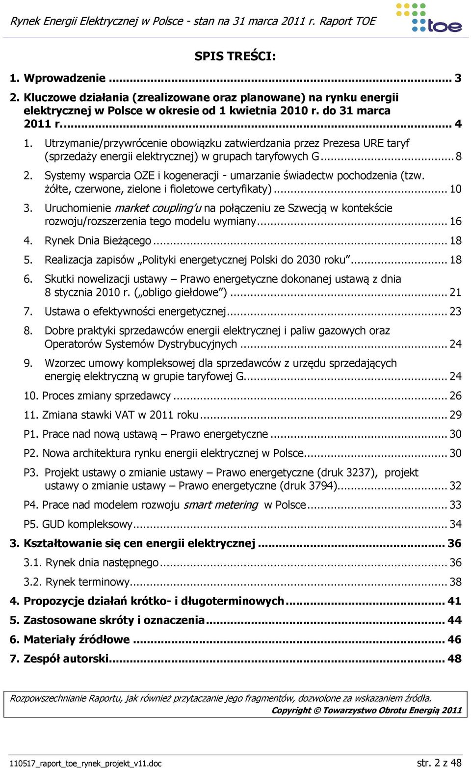 Systemy wsparcia OZE i kogeneracji - umarzanie świadectw pochodzenia (tzw. żółte, czerwone, zielone i fioletowe certyfikaty)... 10 3.