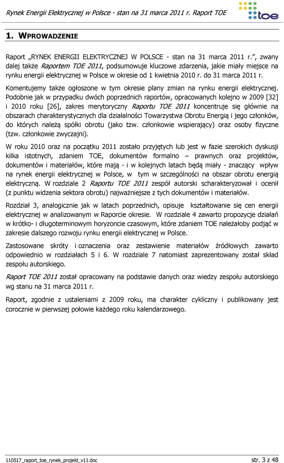 Komentujemy także ogłoszone w tym okresie plany zmian na rynku energii elektrycznej.