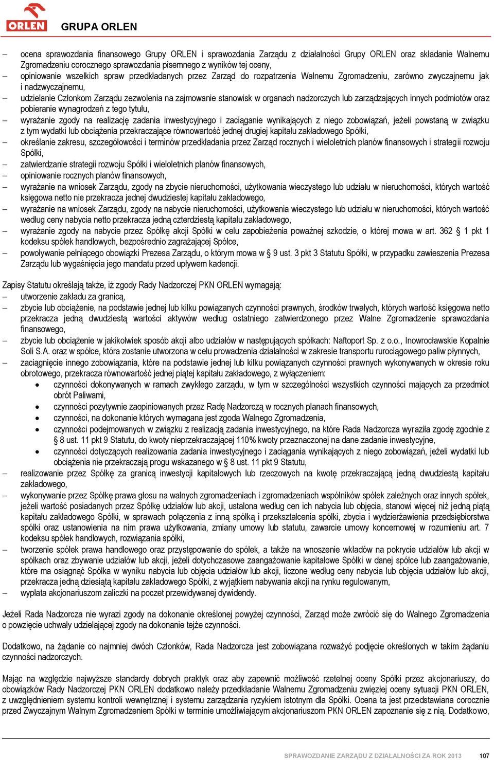 nadzorczych lub zarządzających innych podmiotów oraz pobieranie wynagrodzeń z tego tytułu, wyrażanie zgody na realizację zadania inwestycyjnego i zaciąganie wynikających z niego zobowiązań, jeżeli