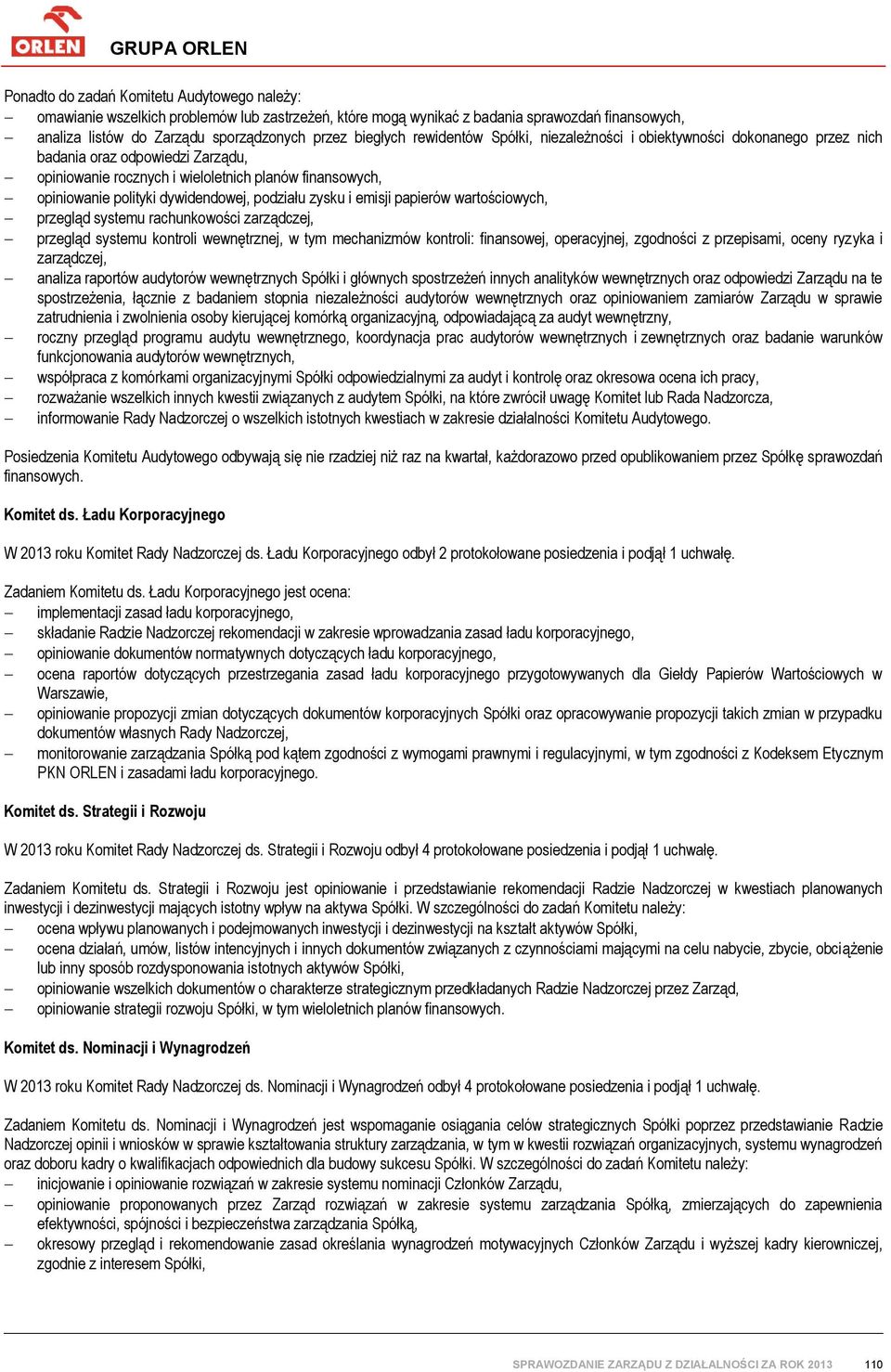 podziału zysku i emisji papierów wartościowych, przegląd systemu rachunkowości zarządczej, przegląd systemu kontroli wewnętrznej, w tym mechanizmów kontroli: finansowej, operacyjnej, zgodności z