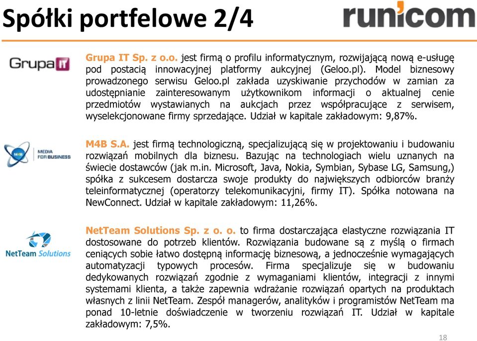 pl zakłada uzyskiwanie przychodów w zamian za udostępnianie zainteresowanym użytkownikom informacji o aktualnej cenie przedmiotów wystawianych na aukcjach przez współpracujące z serwisem,