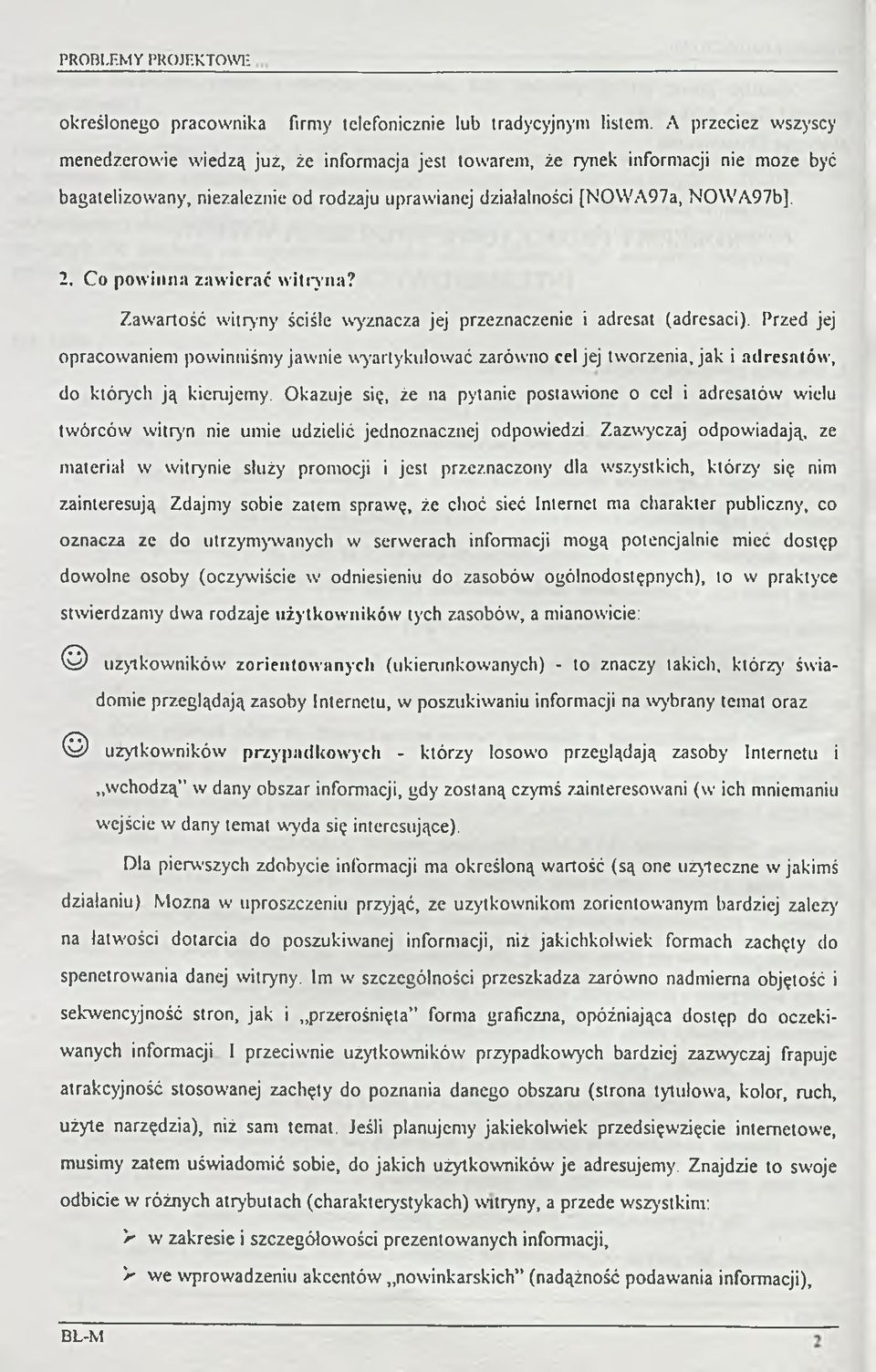 Co pow in n a zaw ierać w itry n a? Zaw artość witryny ściśle wyznacza jej przeznaczenie i adresat (adresaci).