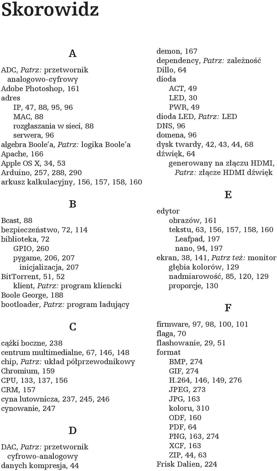 klient, Patrz: program kliencki Boole George, 188 bootloader, Patrz: program aduj cy C c ki boczne, 238 centrum multimedialne, 67, 146, 148 chip, Patrz: uk ad pó przewodnikowy Chromium, 159 CPU, 133,