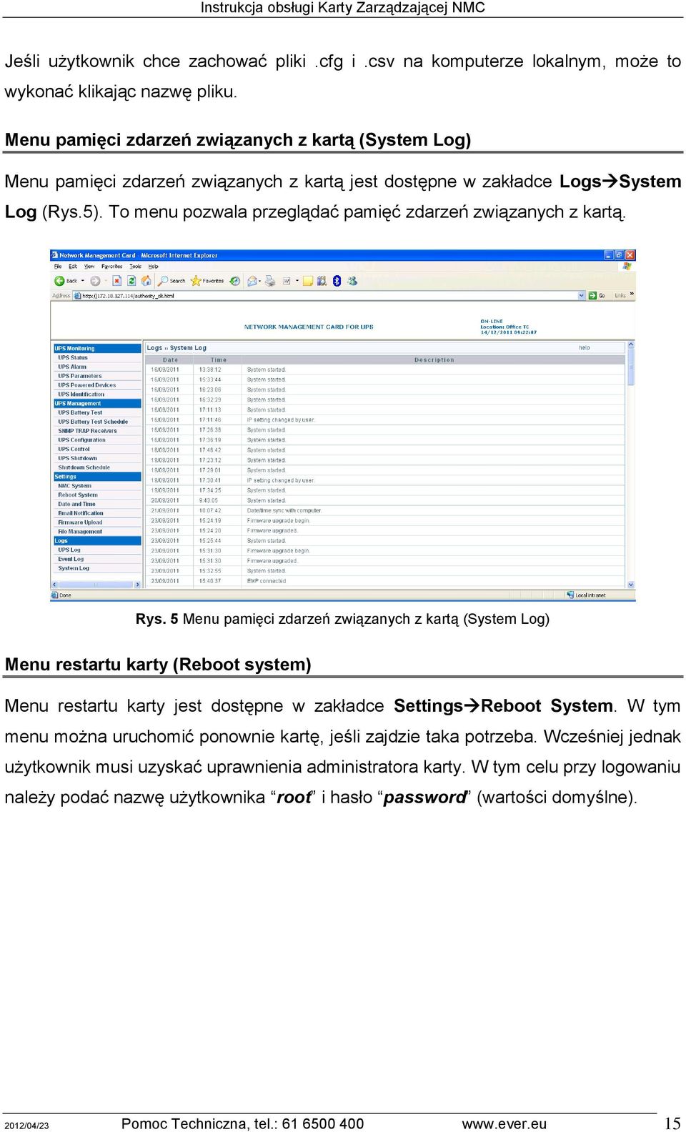 To menu pozwala przeglądać pamięć zdarzeń związanych z kartą. Rys.