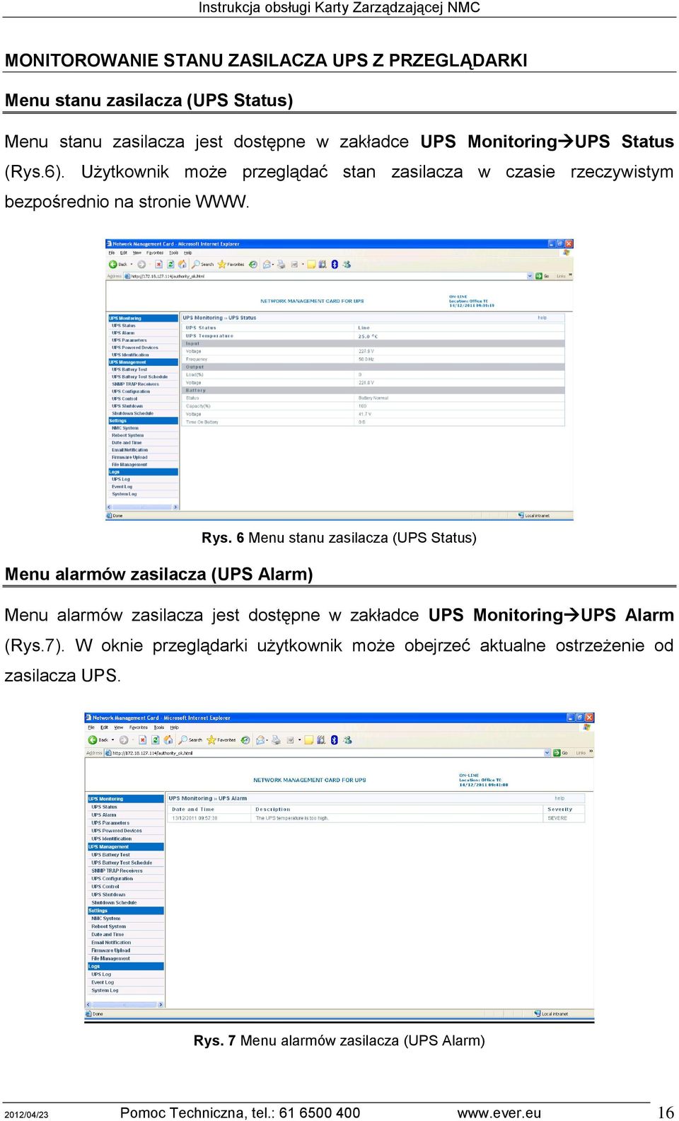 6 Menu stanu zasilacza (UPS Status) Menu alarmów zasilacza (UPS Alarm) Menu alarmów zasilacza jest dostępne w zakładce UPS Monitoring UPS Alarm (Rys.