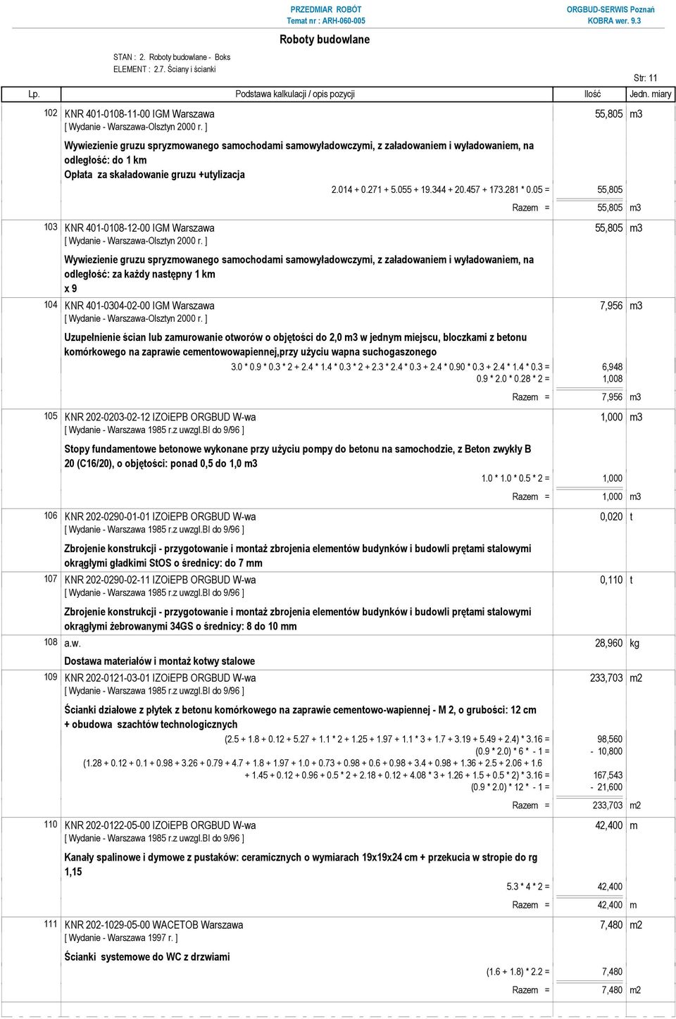 skaładowanie gruzu +utylizacja 2.014 + 0.271 + 5.055 + 19.344 + 20.457 + 173.281 * 0.