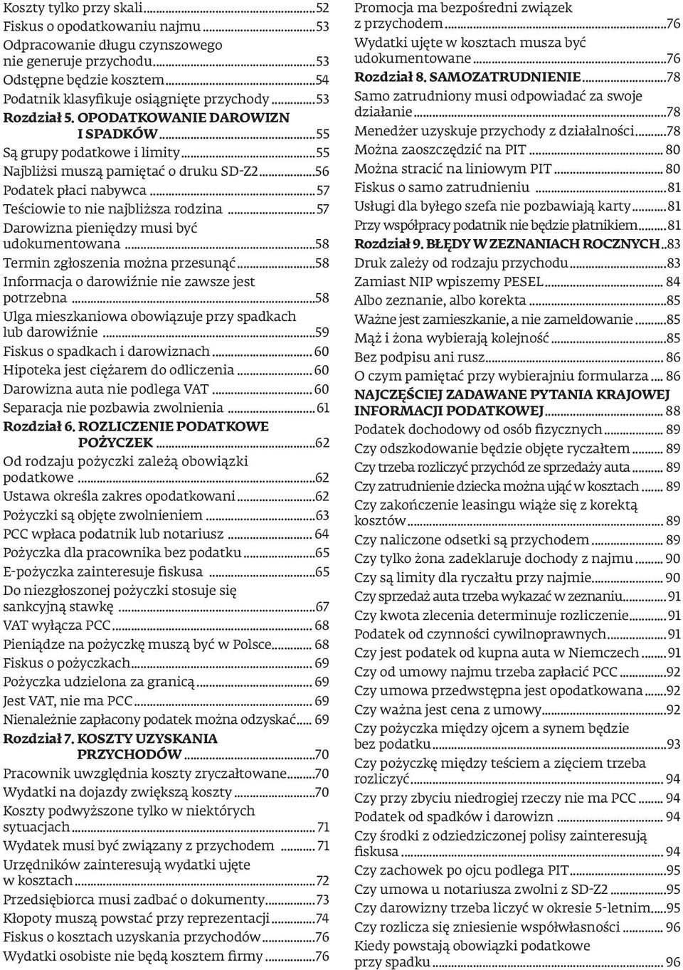 ..57 Darowizna pieniędzy musi być udokumentowana...58 Termin zgłoszenia można przesunąć...58 Informacja o darowiźnie nie zawsze jest potrzebna.