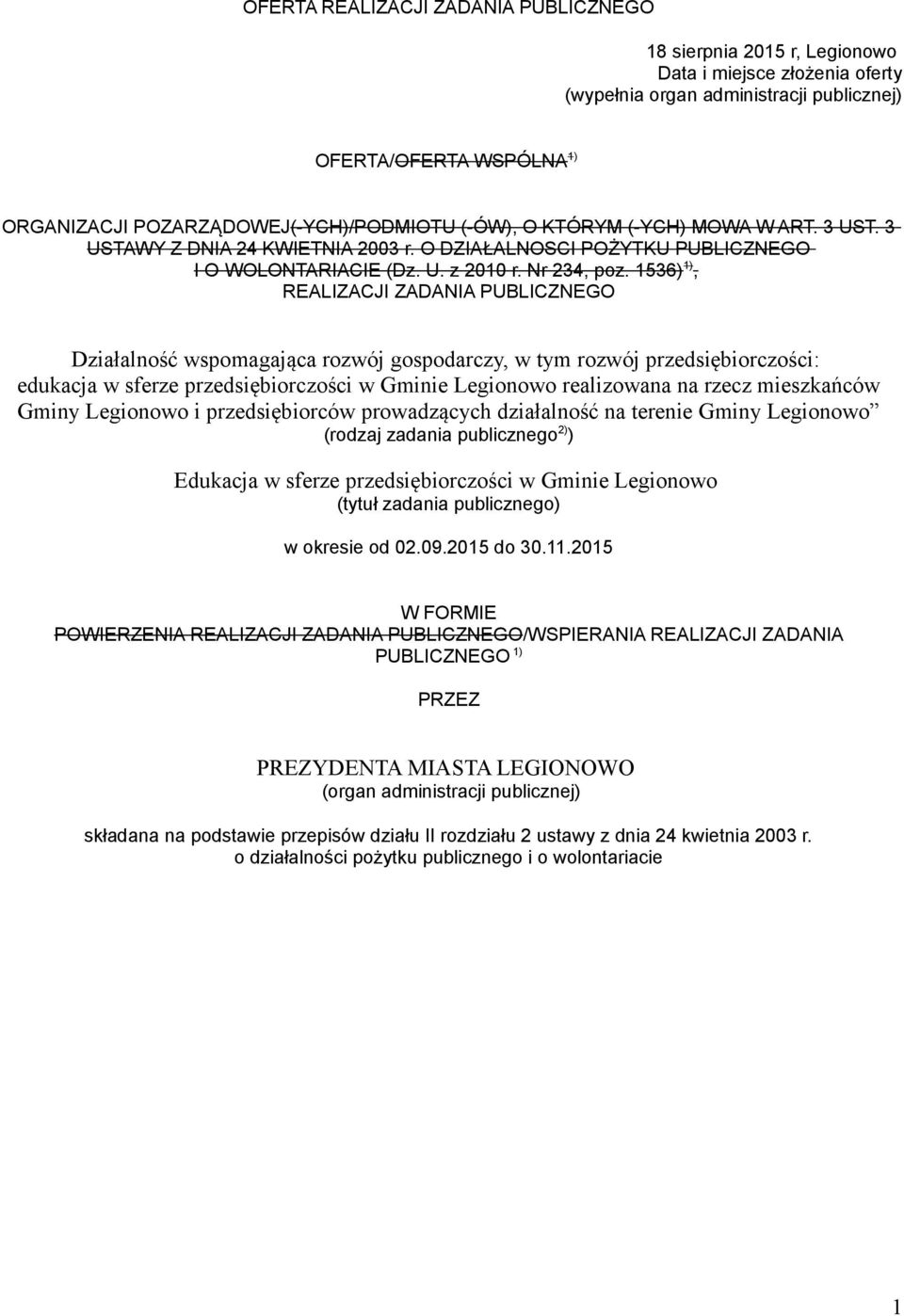 1536) 1), REALIZACJI ZADANIA PUBLICZNEGO Działalność wspomagająca rozwój gospodarczy, w tym rozwój przedsiębiorczości: edukacja w sferze przedsiębiorczości w Gminie Legionowo realizowana na rzecz