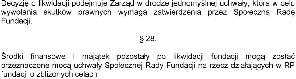 Środki finansowe i majątek pozostały po likwidacji fundacji mogą zostać przeznaczone