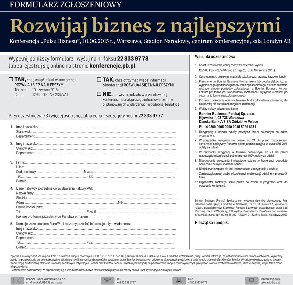 pl TAK, chcę wziąć udział w konferencji ROZWIJAJ SIĘ Z NAJLEPSZYMI Termin: 10 czerwca 2015 r. Cena: 1295.