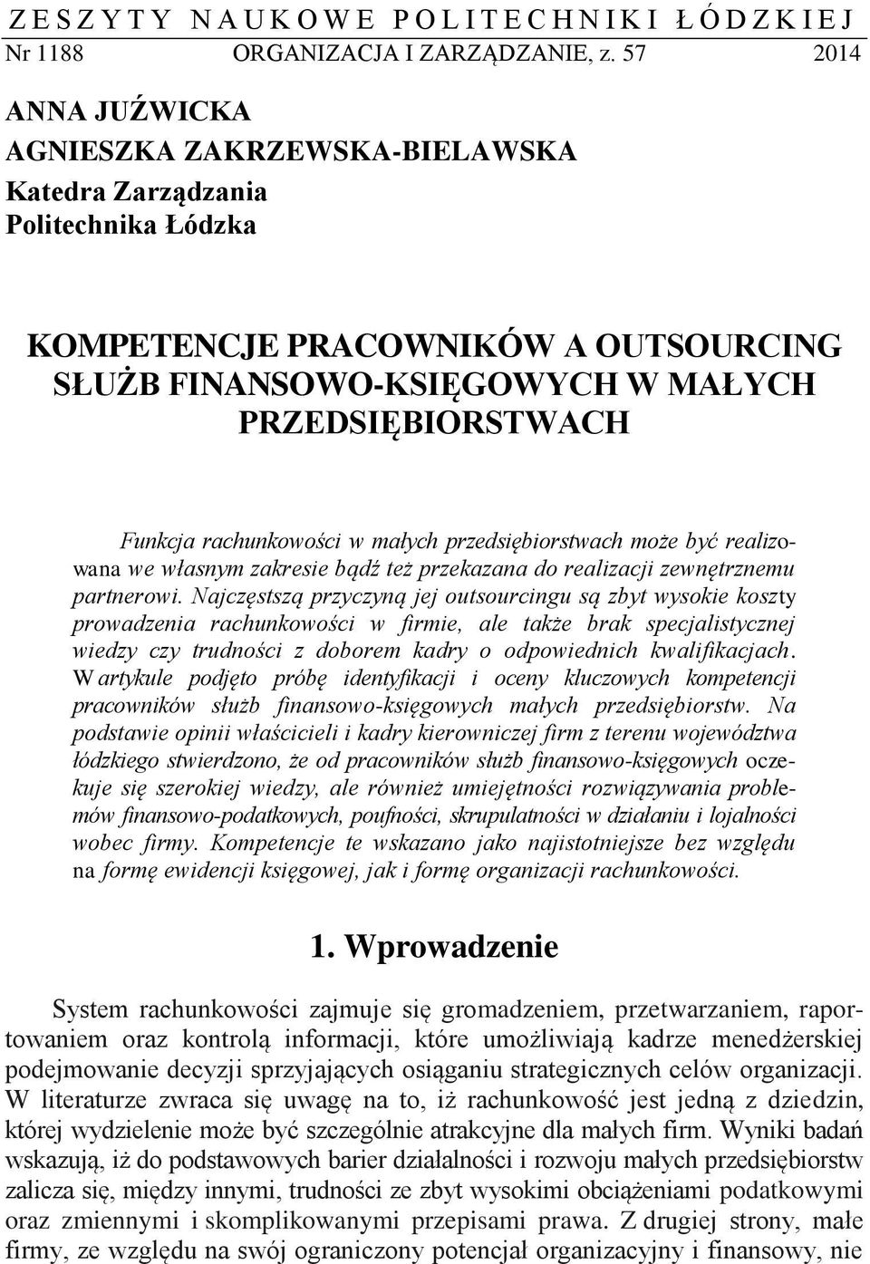 rachunkowości w małych przedsiębiorstwach może być realizowana we własnym zakresie bądź też przekazana do realizacji zewnętrznemu partnerowi.