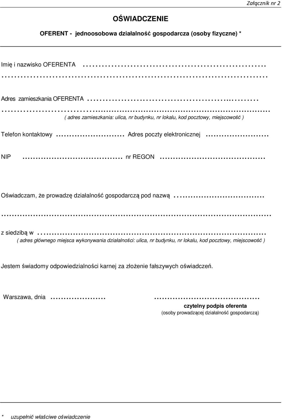 .. Oświadczam, że prowadzę działalność gospodarczą pod nazwą...... z siedzibą w.