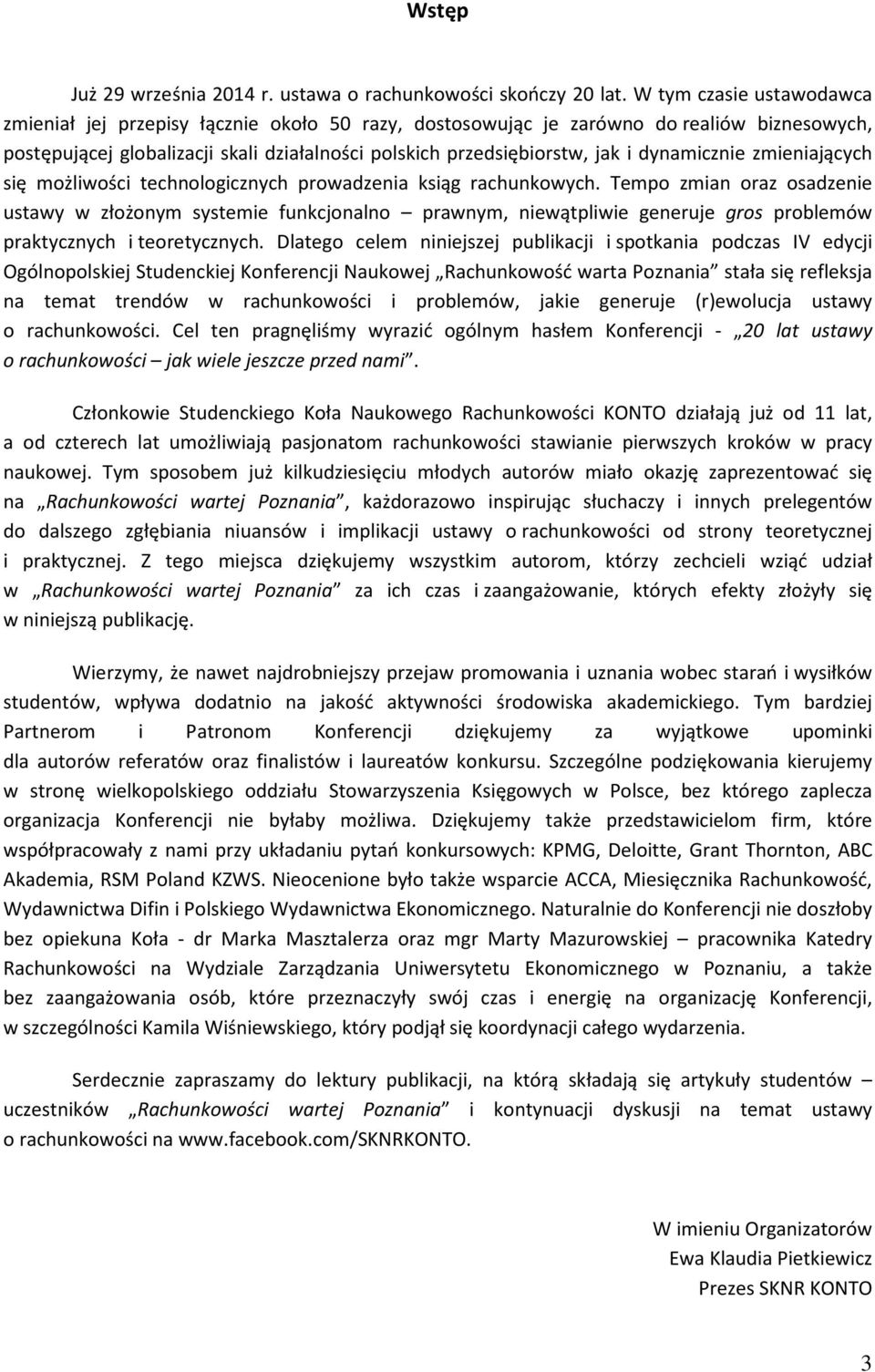 dynamicznie zmieniających się możliwości technologicznych prowadzenia ksiąg rachunkowych.