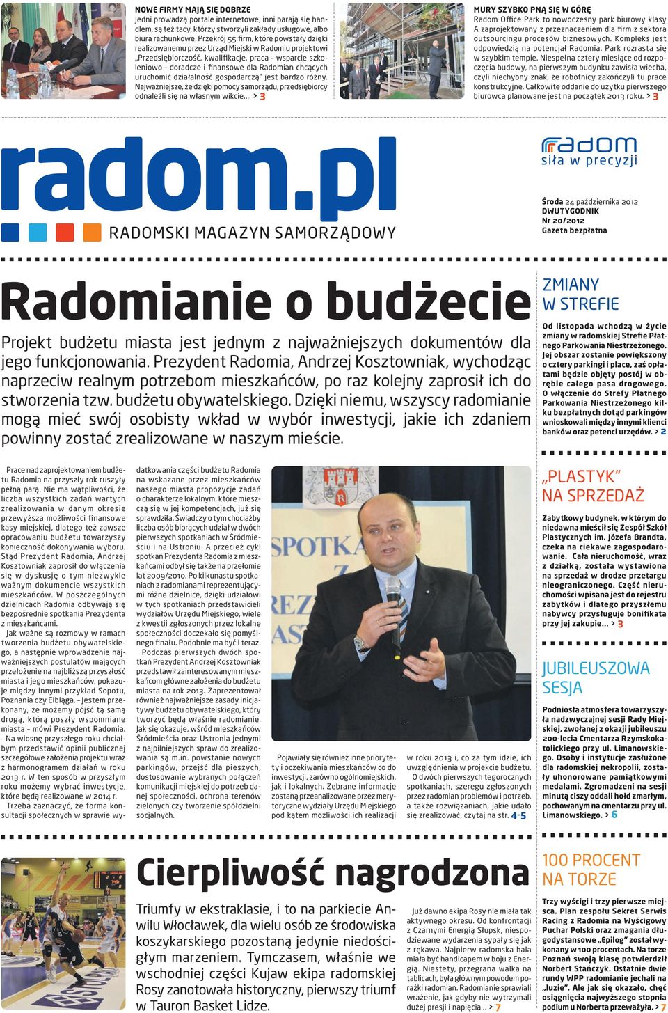 uruchomić działalność gospodarczą jest bardzo różny. Najważniejsze, że dzięki pomocy samorządu, przedsiębiorcy odnaleźli się na własnym wikcie.