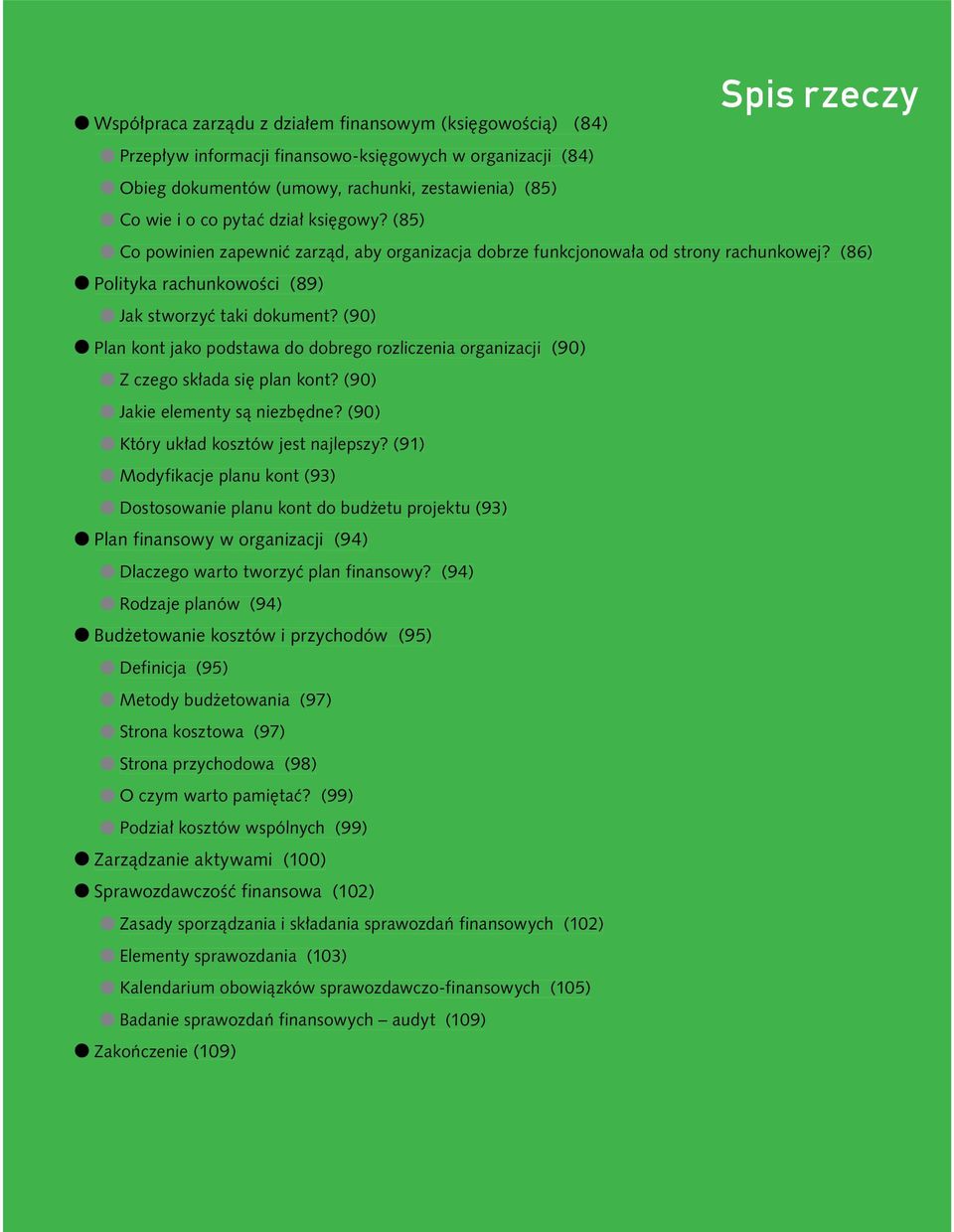 (90) Plan kont jako podstawa do dobrego rozliczenia organizacji (90) Z czego składa się plan kont? (90) Jakie elementy są niezbędne? (90) Który układ kosztów jest najlepszy?