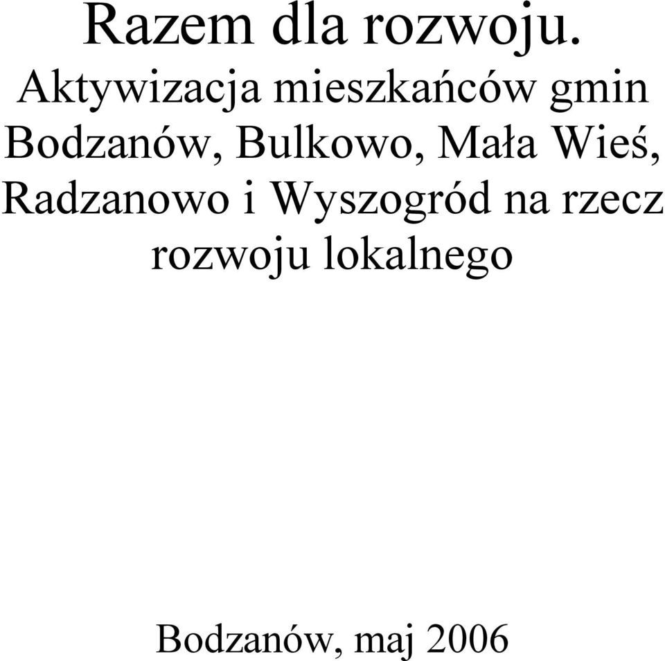 Bodzanów, Bulkowo, Mała Wieś,