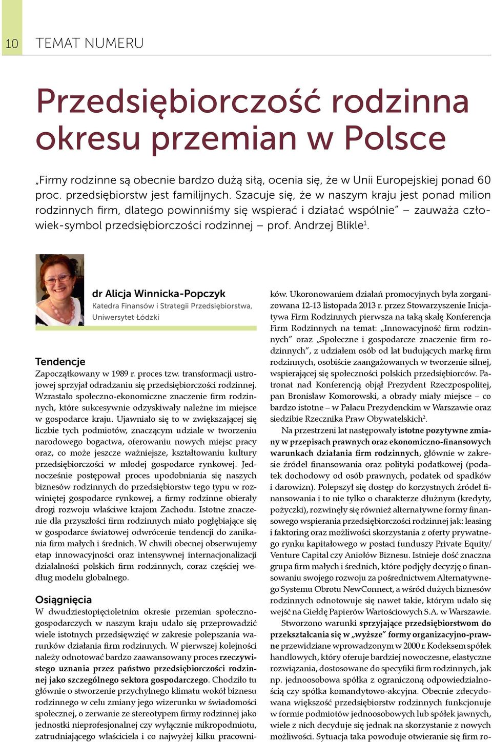 Ukoronowaniem działań promocyjnych była zorganizowana 12-13 listopada 2013 r.