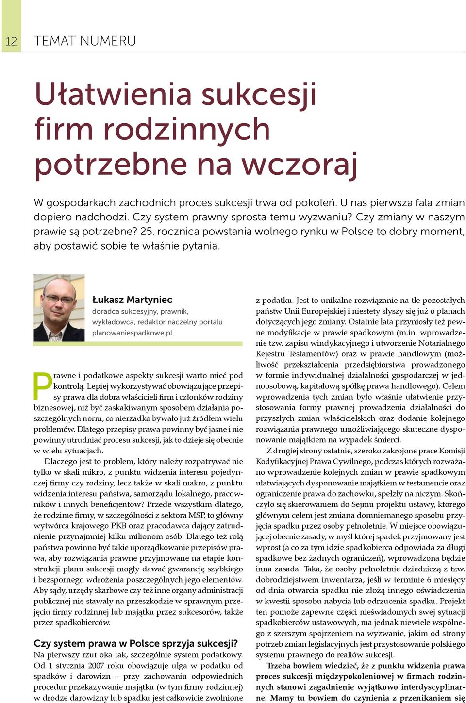 Łukasz Martyniec doradca sukcesyjny, prawnik, wykładowca, redaktor naczelny portalu planowaniespadkowe.pl. Prawne i podatkowe aspekty sukcesji warto mieć pod kontrolą.