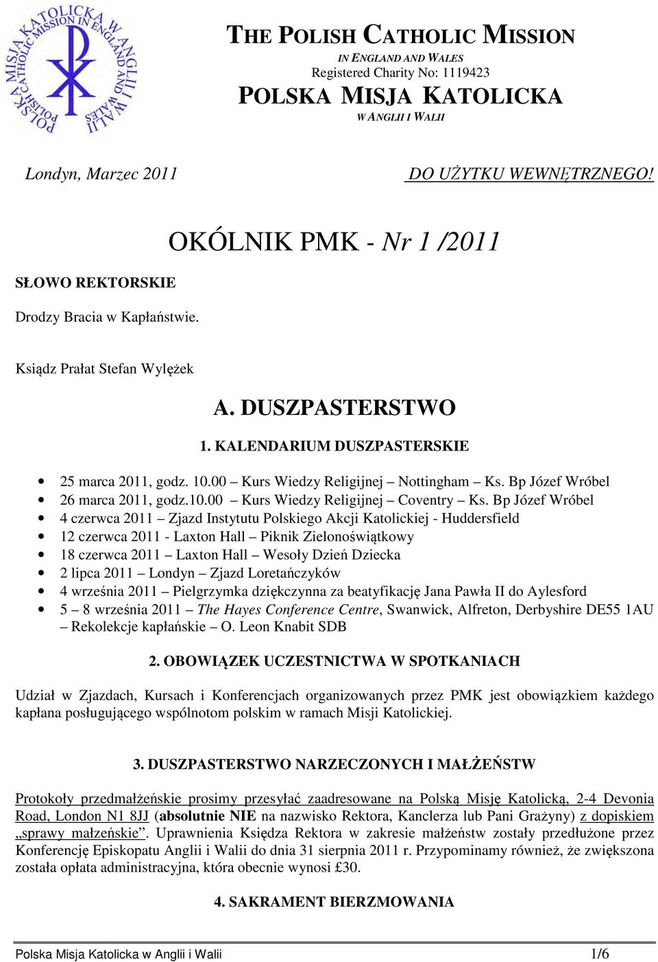 00 Kurs Wiedzy Religijnej Nottingham Ks. Bp Józef Wróbel 26 marca 2011, godz.10.00 Kurs Wiedzy Religijnej Coventry Ks.