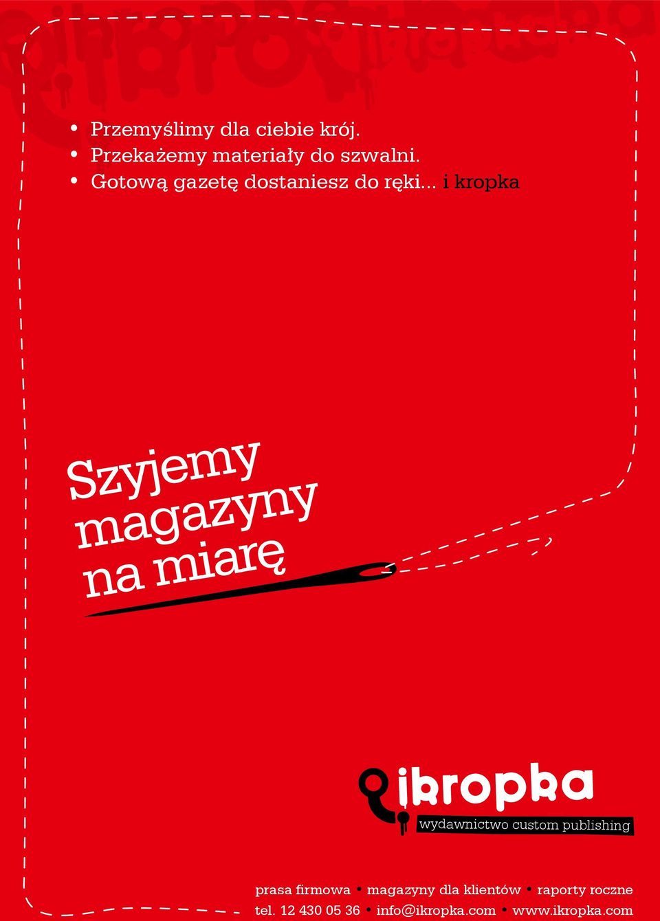 .. i kropka Szyjemy magazyny na miarę wydawnictwo custom