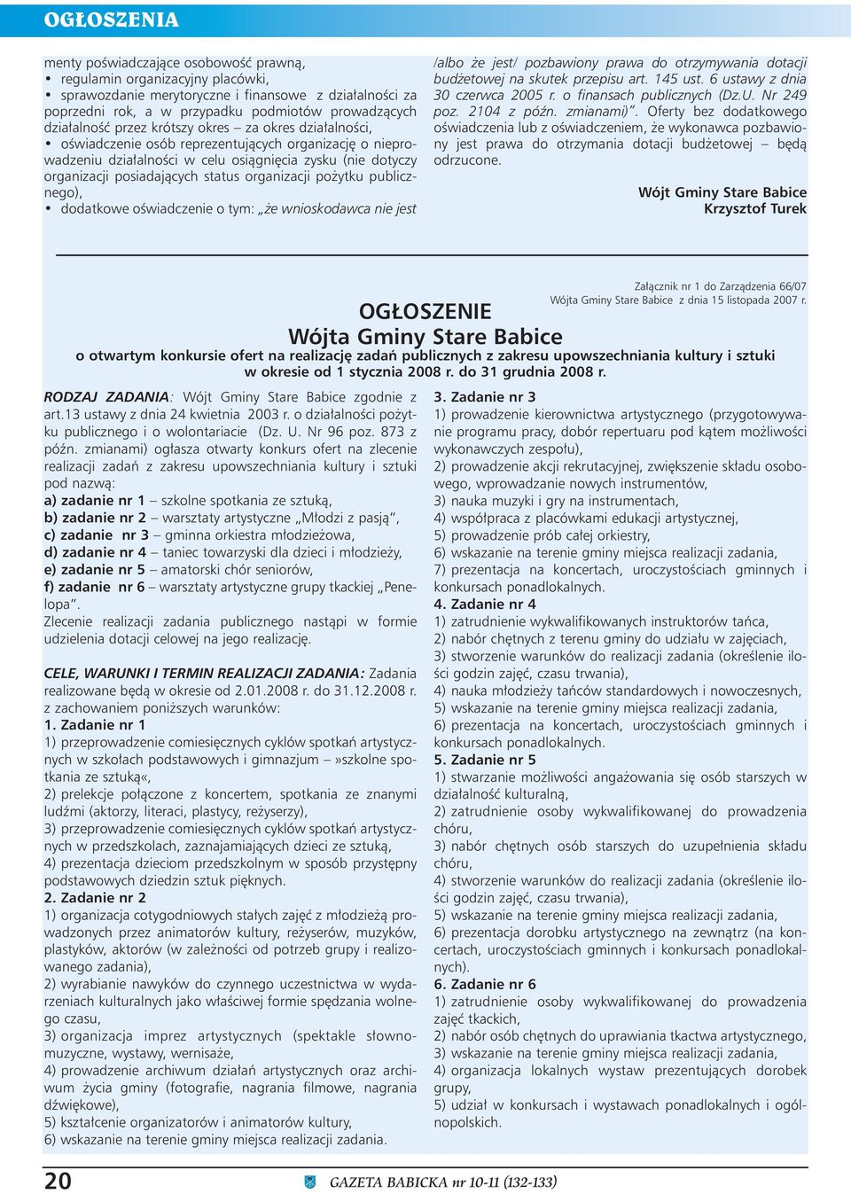 status organizacji pożytku publicznego), dodatkowe oświadczenie o tym: że wnioskodawca nie jest /albo że jest/ pozbawiony prawa do otrzymywania dotacji budżetowej na skutek przepisu art. 145 ust.