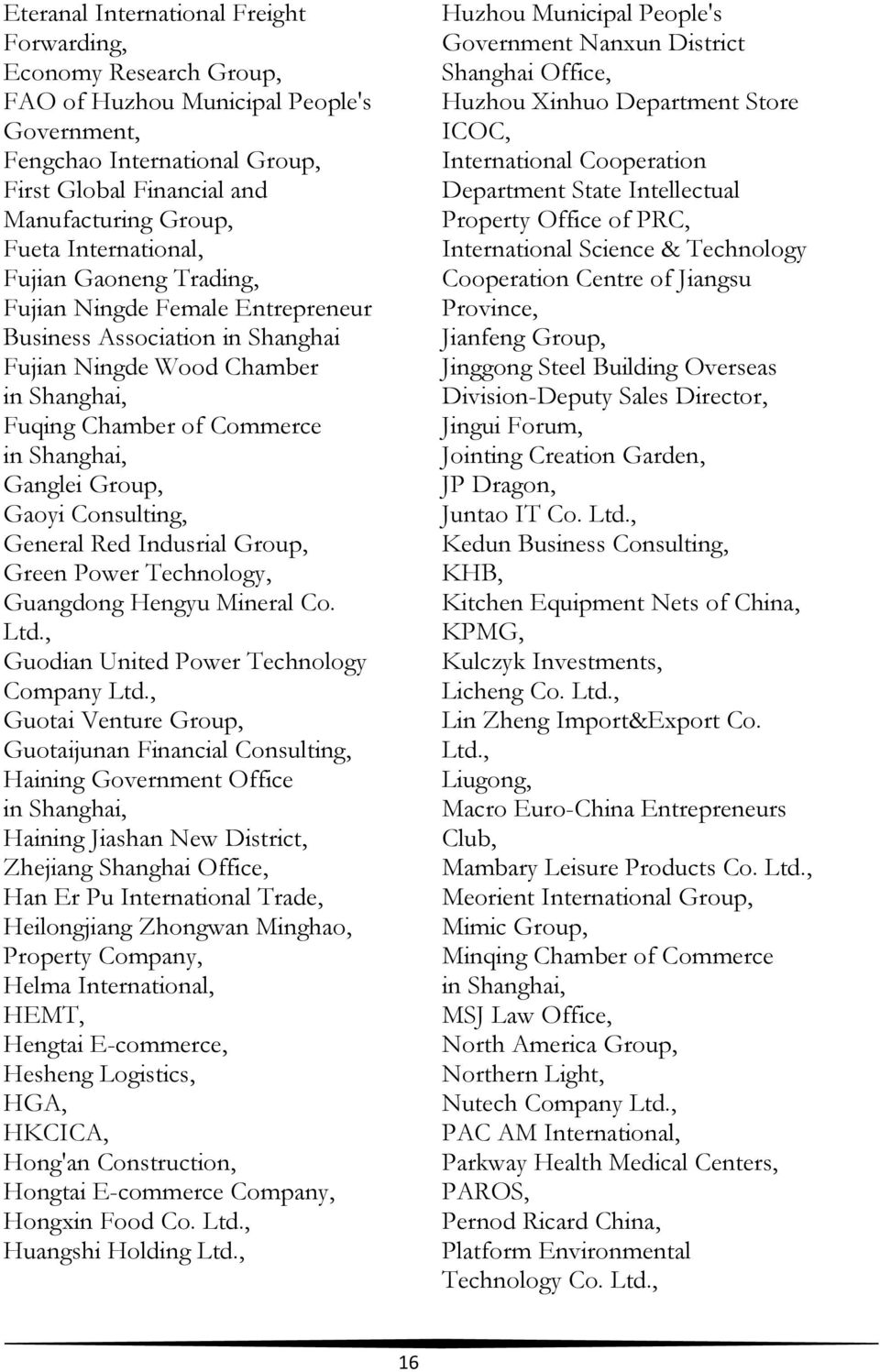 Group, Gaoyi Consulting, General Red Indusrial Group, Green Power Technology, Guangdong Hengyu Mineral Co. Ltd., Guodian United Power Technology Company Ltd.