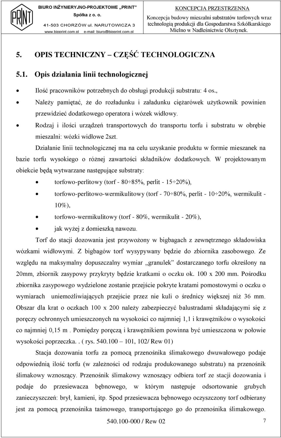 Rodzaj i ilości urządzeń transportowych do transportu torfu i substratu w obrębie mieszalni: wózki widłowe 2szt.