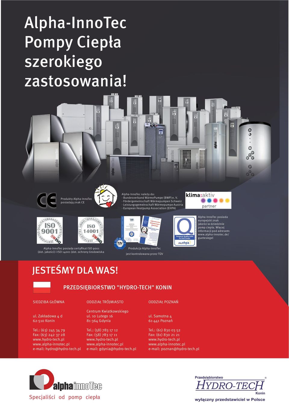 European Certified Heat Pump Installer PRZEDSIĘBIORSTWO "HYDRO-TECH" KONIN Außenmaß: 85 x 115 mm Eckenradius des Aufklebers: 6 mm European Quality Label for Drillers valid in: AT CH DE SE check: www.