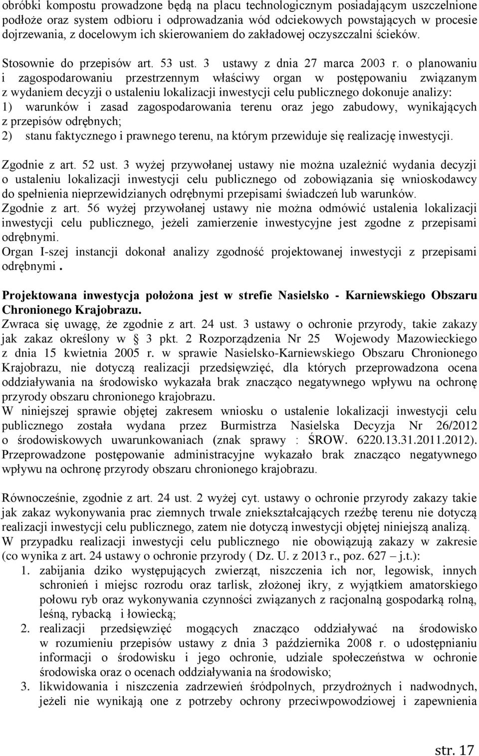 o planowaniu i zagospodarowaniu przestrzennym właściwy organ w postępowaniu związanym z wydaniem decyzji o ustaleniu lokalizacji inwestycji celu publicznego dokonuje analizy: 1) warunków i zasad