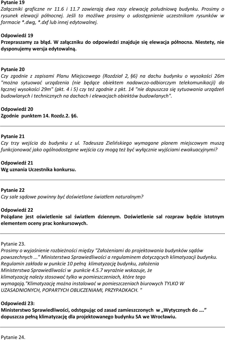 W załączniku do odpowiedzi znajduje się elewacja północna. Niestety, nie dysponujemy wersja edytowalną.