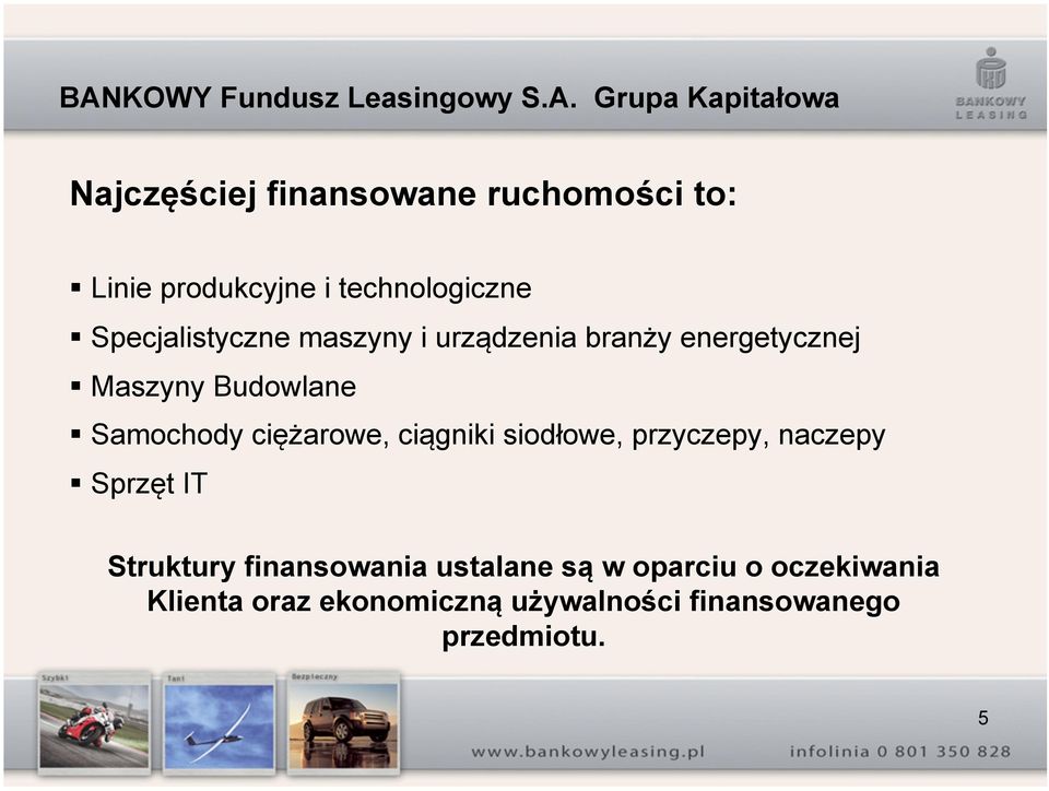 ciężarowe, ciągniki siodłowe, przyczepy, naczepy Sprzęt IT Struktury finansowania