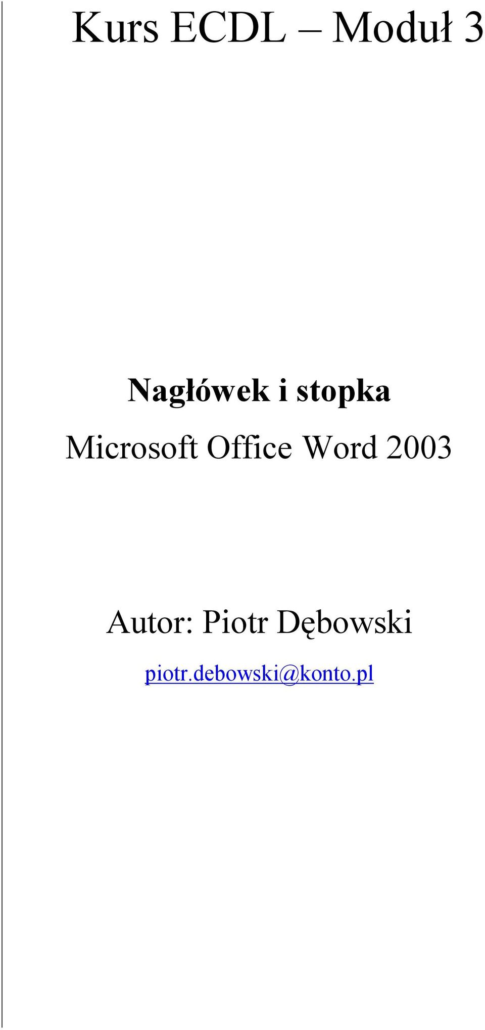 Word 2003 Autor: Piotr