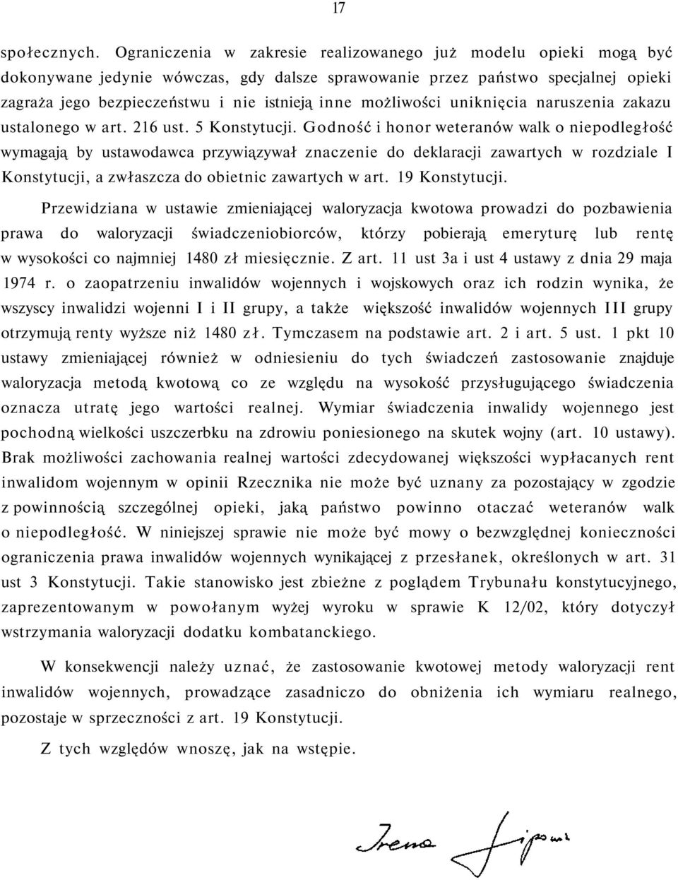 możliwości uniknięcia naruszenia zakazu ustalonego w art. 216 ust. 5 Konstytucji.