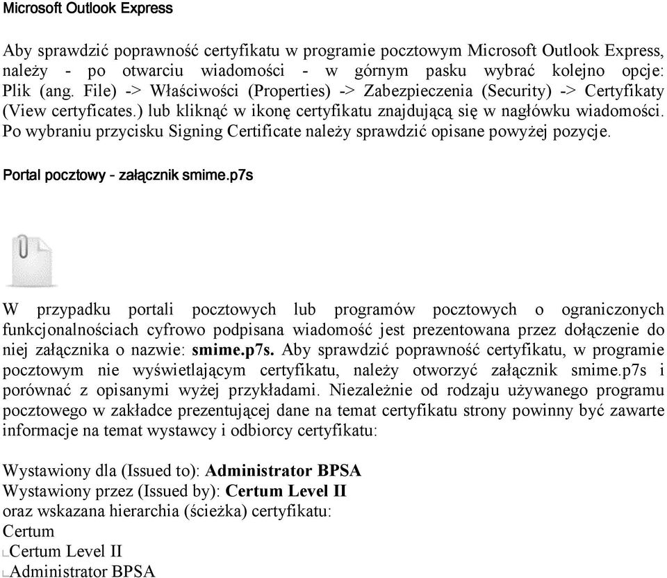 Po wybraniu przycisku Signing Certificate naleŝy sprawdzić opisane powyŝej pozycje. Portal pocztowy - załącznik smime.