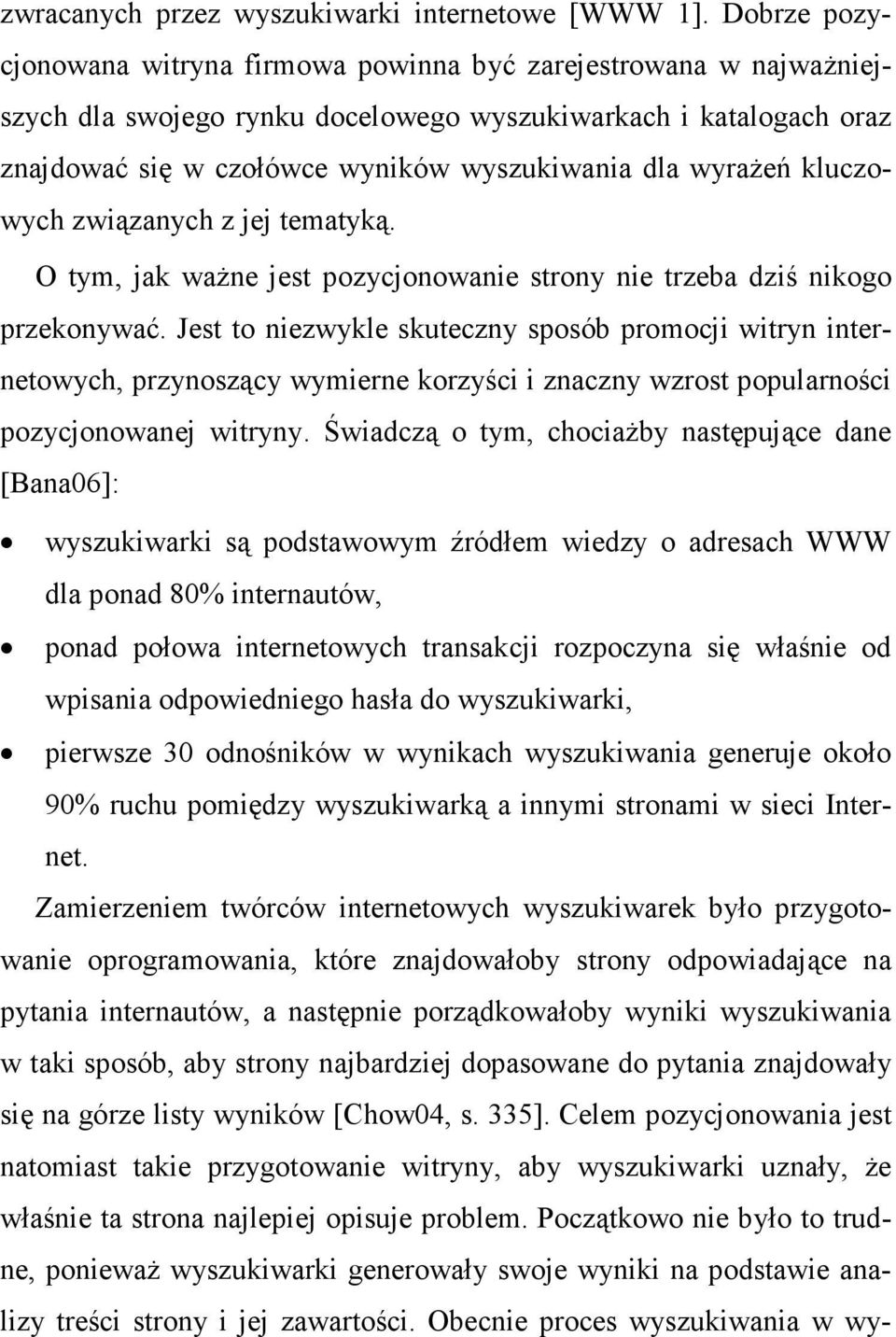 wyraŝeń kluczowych związanych z jej tematyką. O tym, jak waŝne jest pozycjonowanie strony nie trzeba dziś nikogo przekonywać.