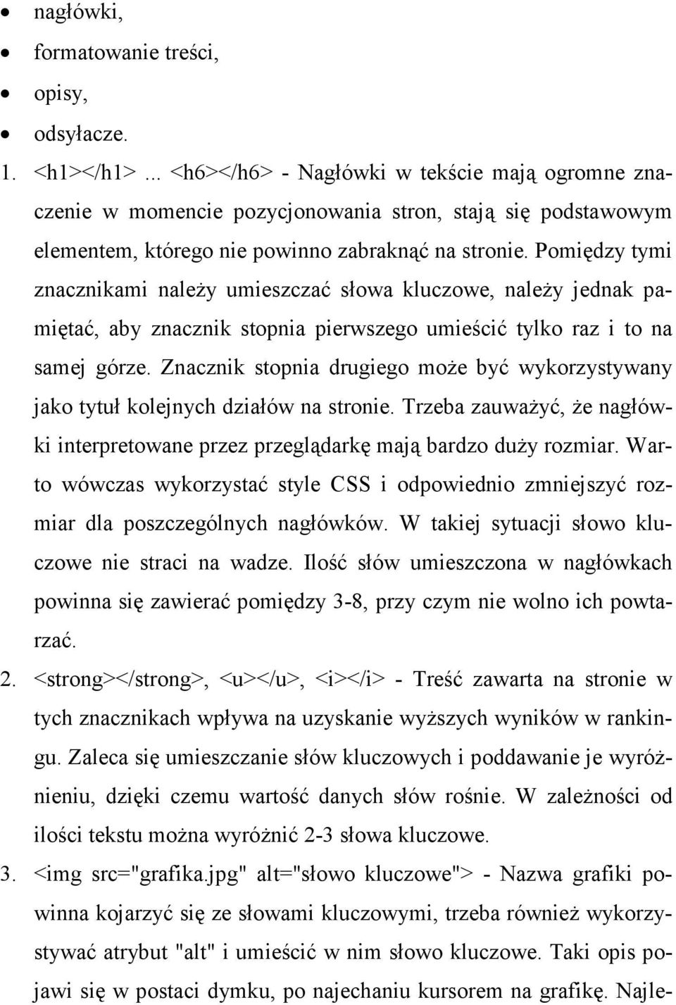 Pomiędzy tymi znacznikami naleŝy umieszczać słowa kluczowe, naleŝy jednak pamiętać, aby znacznik stopnia pierwszego umieścić tylko raz i to na samej górze.