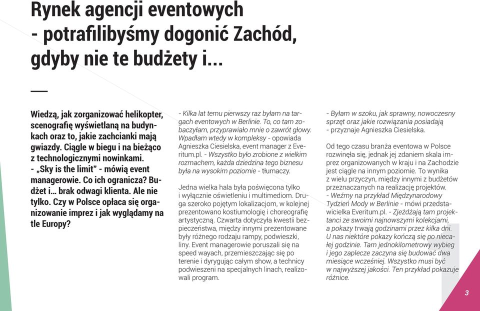 Czy w Polsce opłaca się organizowanie imprez i jak wyglądamy na tle Europy? - Kilka lat temu pierwszy raz byłam na targach eventowych w Berlinie.