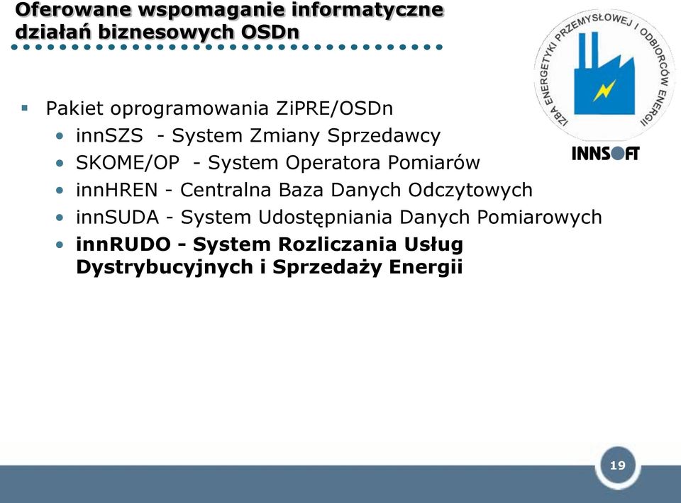 innhren - Centralna Baza Danych Odczytowych innsuda - System Udostępniania Danych