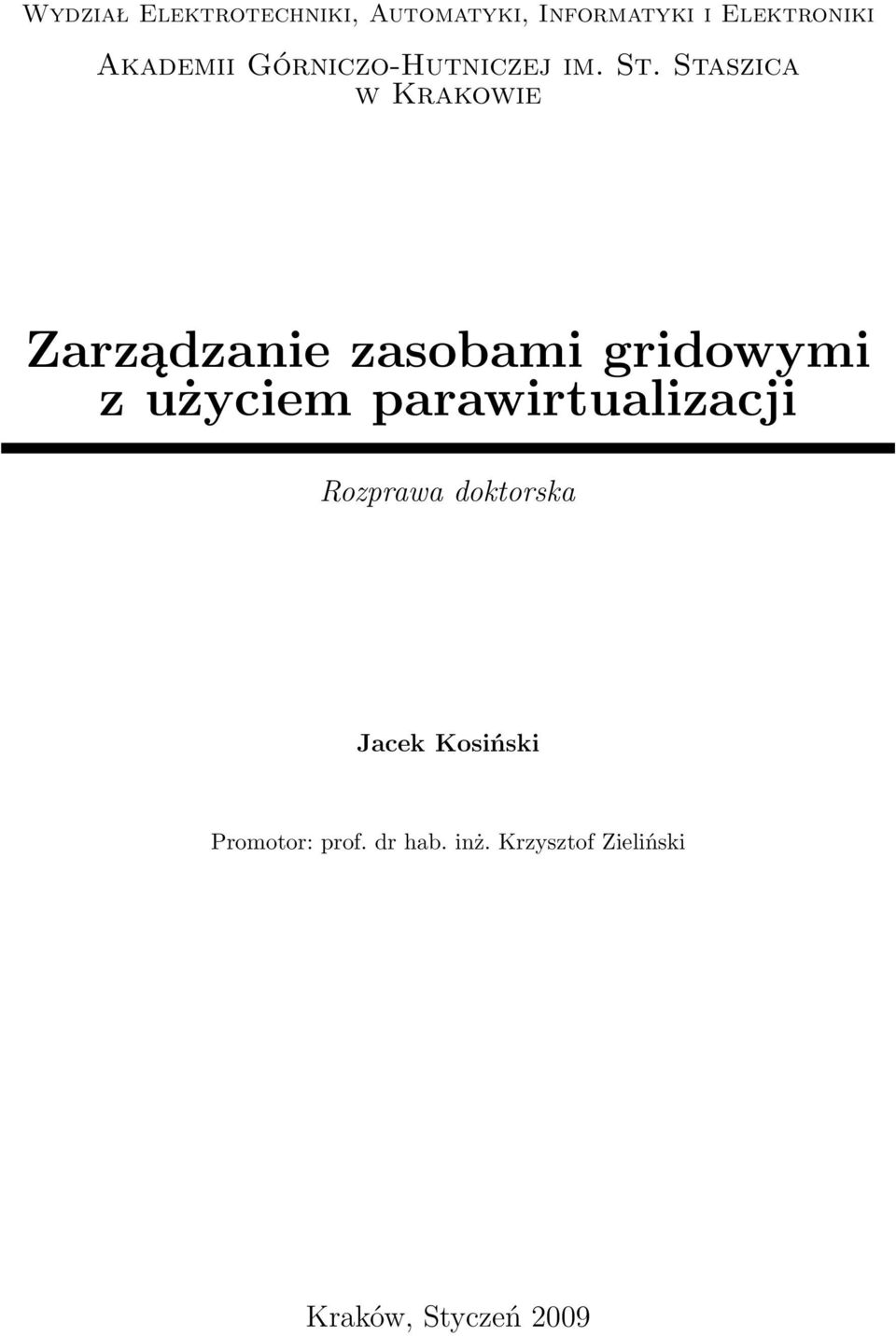 Staszica w Krakowie Zarządzanie zasobami gridowymi z użyciem