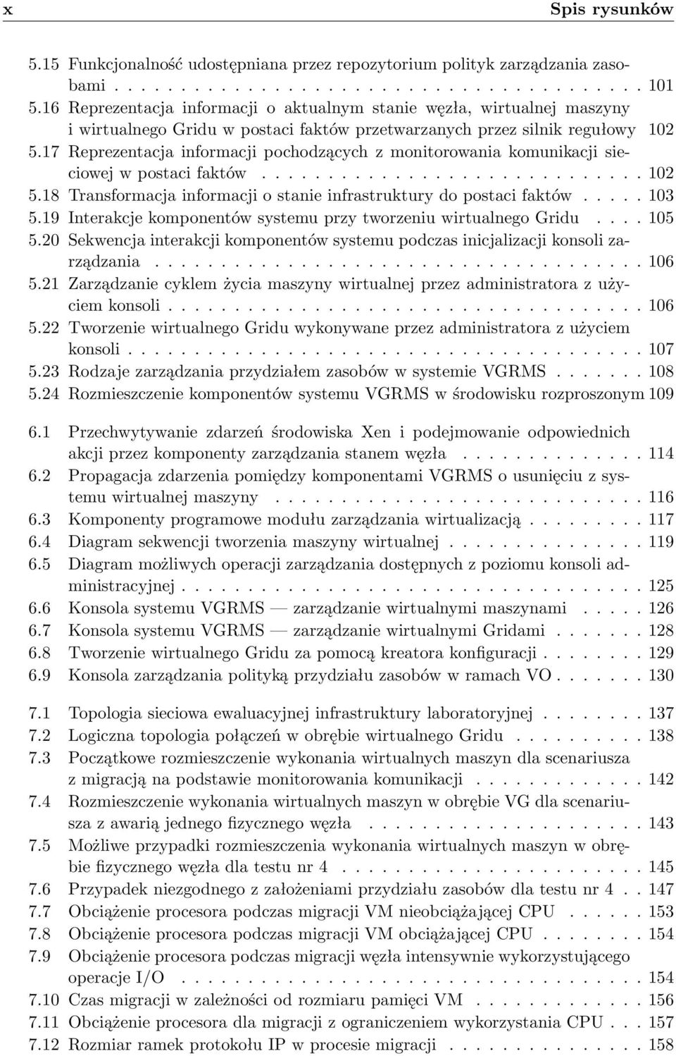 17 Reprezentacja informacji pochodzących z monitorowania komunikacji sieciowej w postaci faktów............................. 102 5.