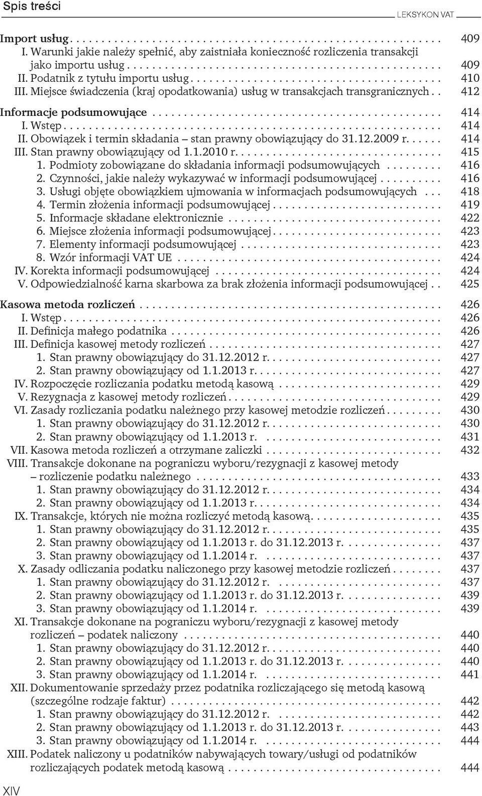 prawny obowiązujący od 112010 r 415 1 Podmioty zobowiązane do składania informacji podsumowujących 416 2 Czynności, jakie należy wykazywać w informacji podsumowującej 416 3 Usługi objęte obowiązkiem