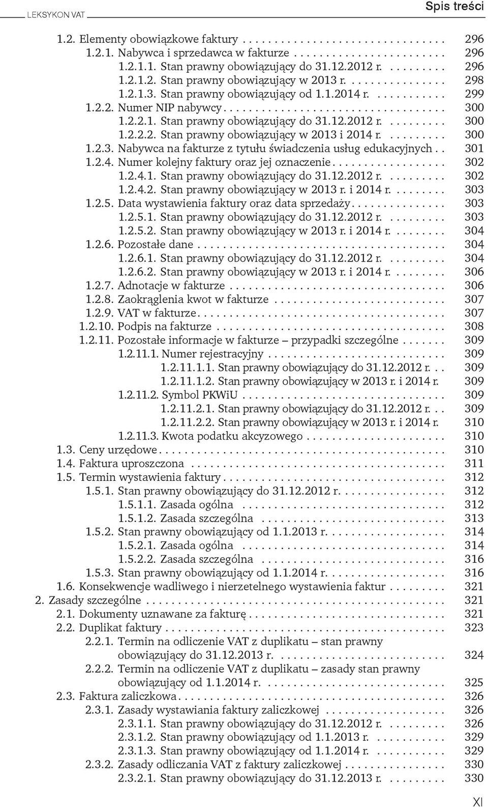 świadczenia usług edukacyjnych 301 124 Numer kolejny faktury oraz jej oznaczenie 302 1241 Stan prawny obowiązujący do 31122012 r 302 1242 Stan prawny obowiązujący w 2013 r i 2014 r 303 125 Data