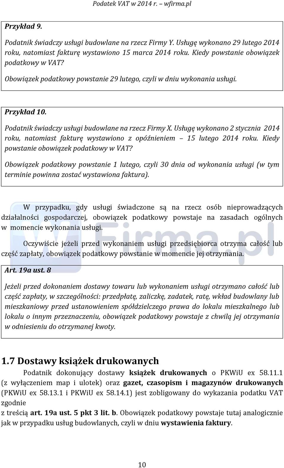 Usługę wykonano 2 stycznia 2014 roku, natomiast fakturę wystawiono z opóźnieniem 15 lutego 2014 roku. Kiedy powstanie obowiązek podatkowy w VAT?