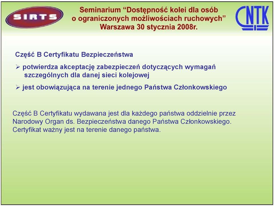 Członkowskiego Część B Certyfikatu wydawana jest dla każdego państwa oddzielnie przez