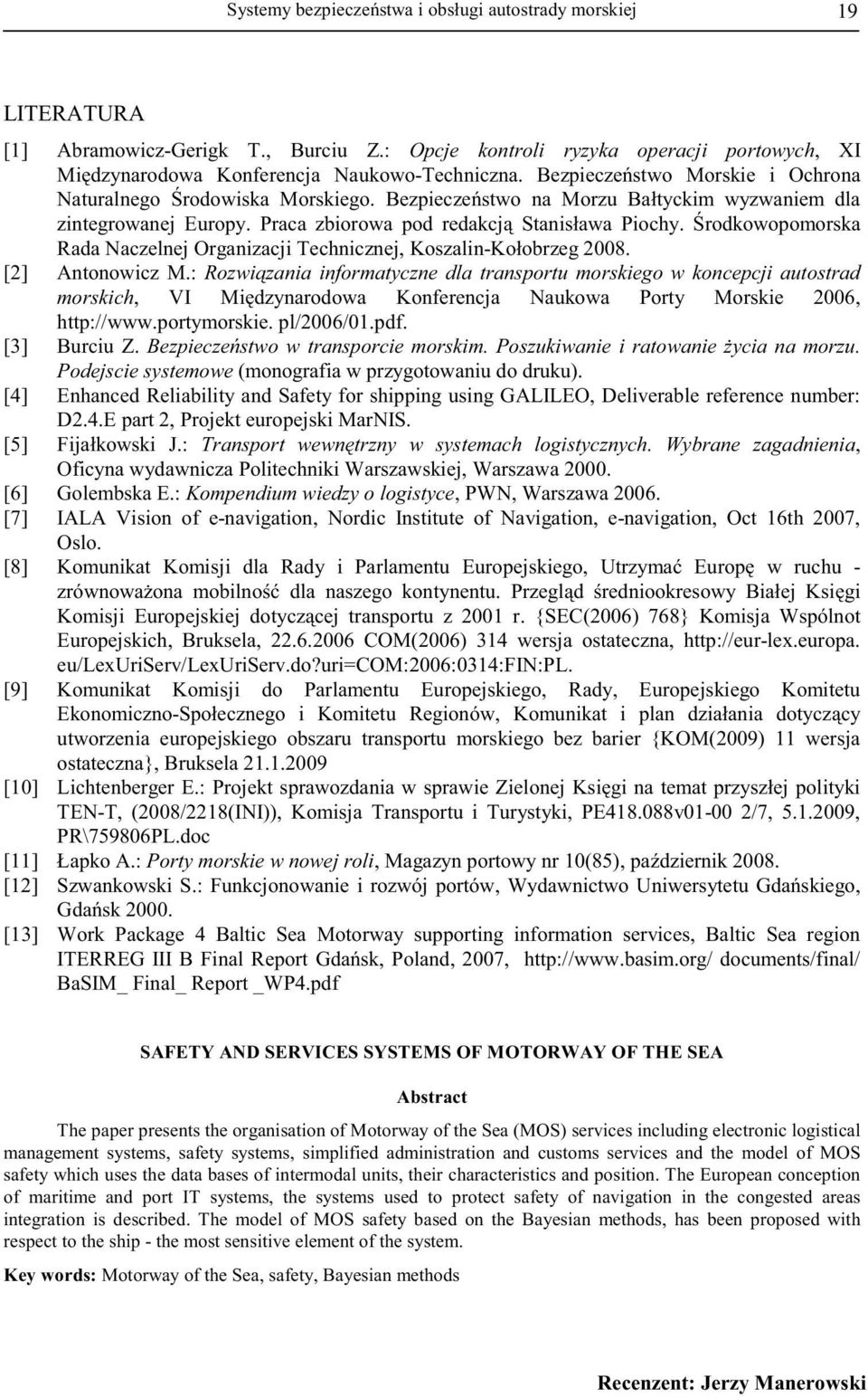 rodkowopomorska Rada Naczelnej Organizacji Technicznej, Koszalin-Kołobrzeg 2008. [2] Antonowicz M.