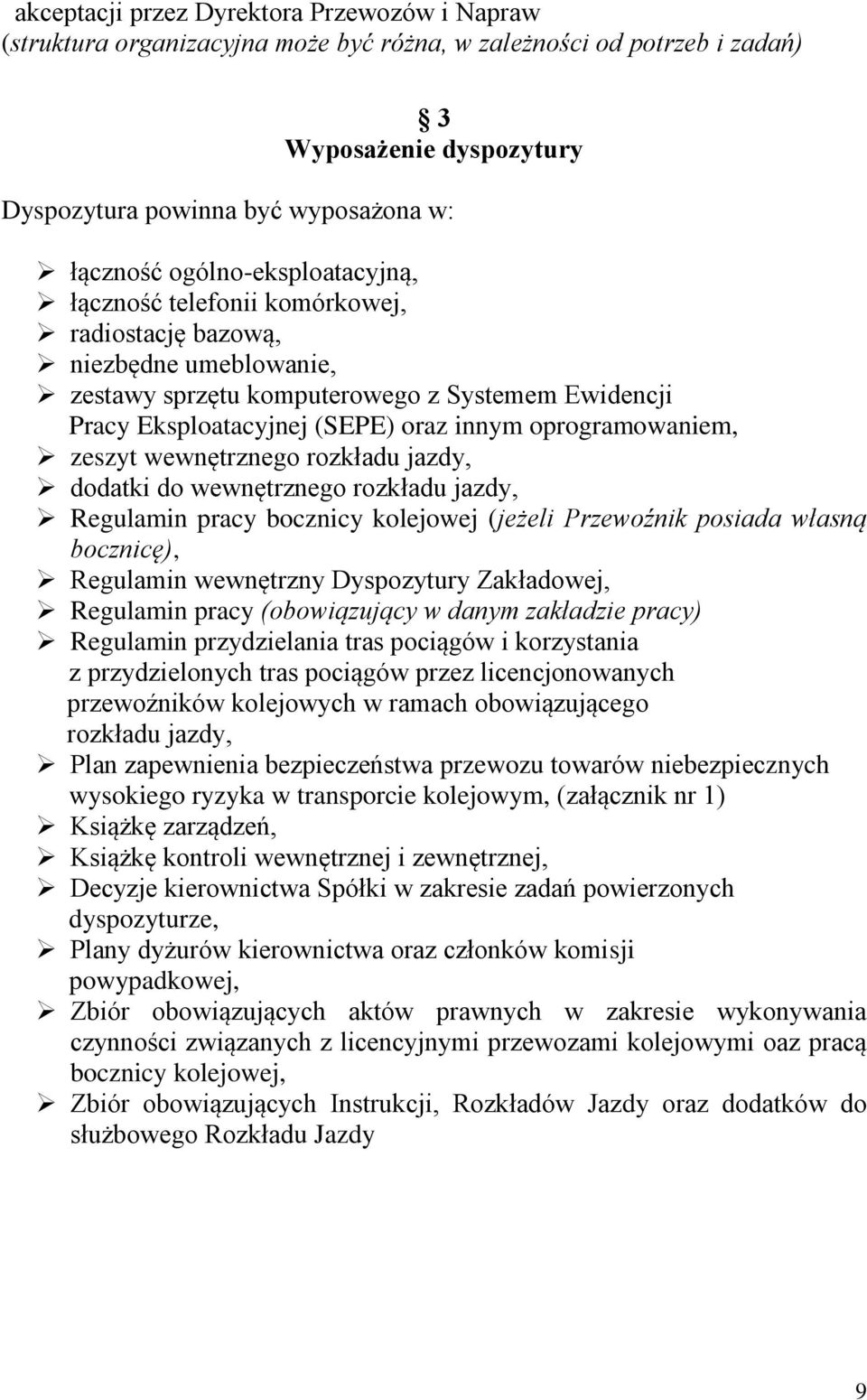 oprogramowaniem, zeszyt wewnętrznego rozkładu jazdy, dodatki do wewnętrznego rozkładu jazdy, Regulamin pracy bocznicy kolejowej (jeżeli Przewoźnik posiada własną bocznicę), Regulamin wewnętrzny