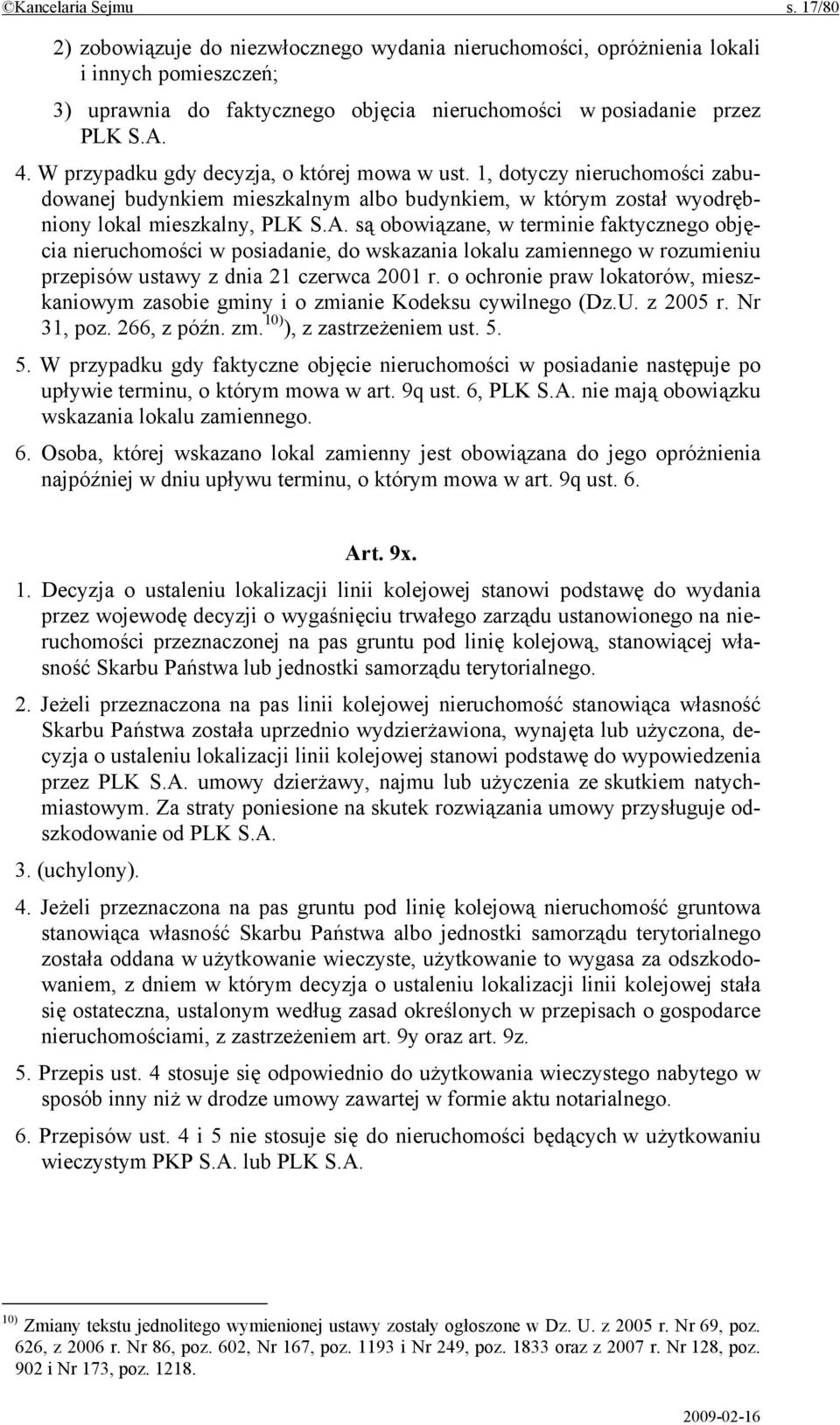 są obowiązane, w terminie faktycznego objęcia nieruchomości w posiadanie, do wskazania lokalu zamiennego w rozumieniu przepisów ustawy z dnia 21 czerwca 2001 r.