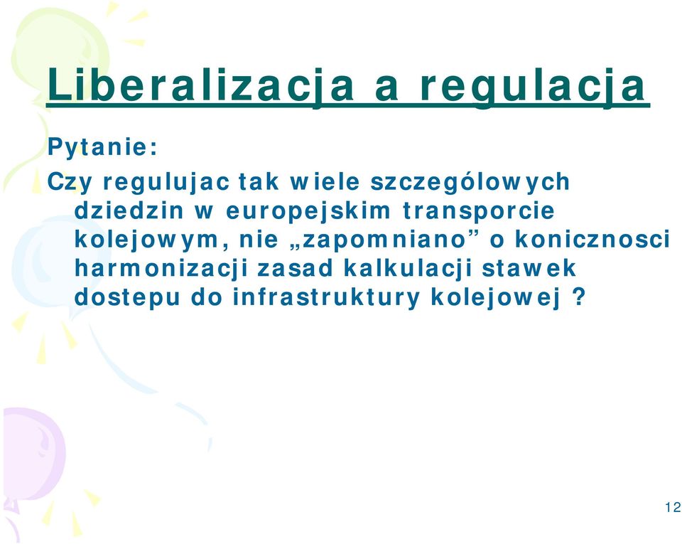 kolejowym, nie zapomniano o konicznosci harmonizacji