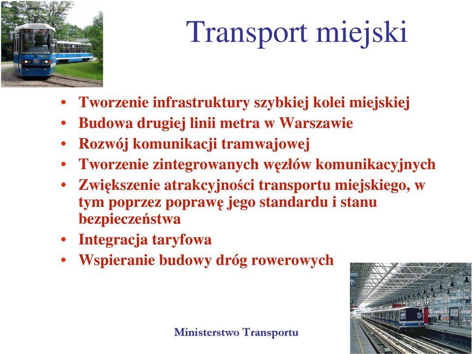 komunikacyjnych Zwiększenie atrakcyjności transportu miejskiego, w tym poprzez poprawę